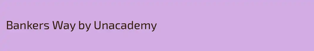 Bankers Way by Unacademy